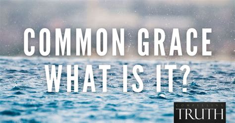 Common grace – What is it?