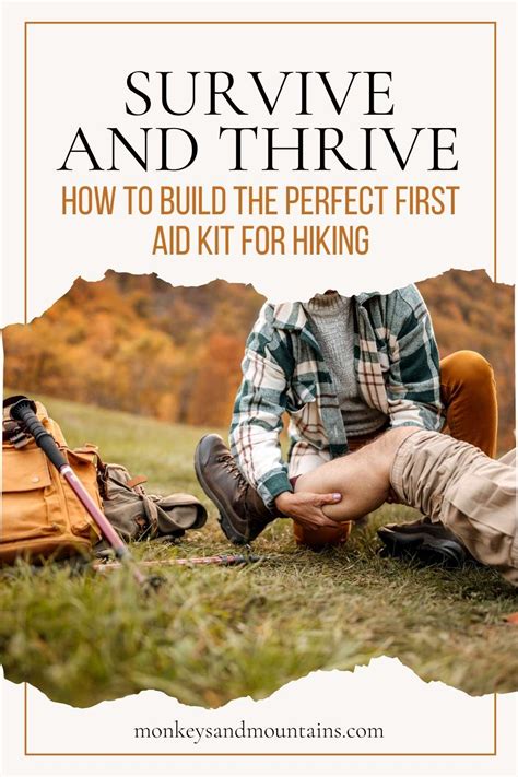 Survive and Thrive: How to Build the Perfect First Aid Kit for Hiking