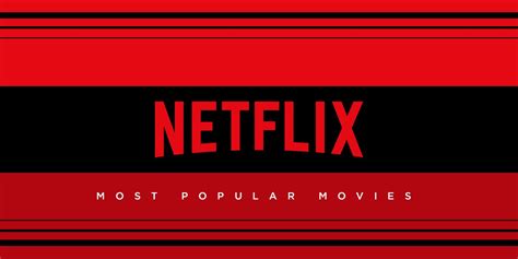 Top 10 Most Popular Netflix Movies Right Now