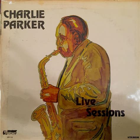 Charlie Parker Live Sessions: Up Front Records UPF 172 (appears to be ...