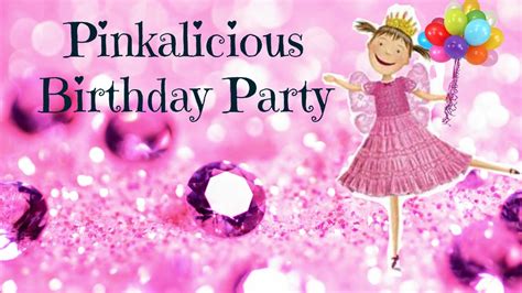 Pinkalicious Birthday Party Theme: Everthing Pink, Pink, Pink & More Pink! - YouTube