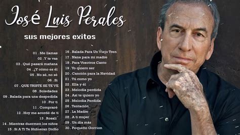 José Luis Perales Hits His Best Songs - Romantic Ballads From The 80s And 90s In Spanish 💖💖 ...