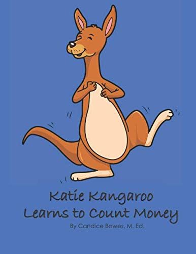 Katie Kangaroo Learns to Count Money by Candice Bowes M. Ed. | Goodreads