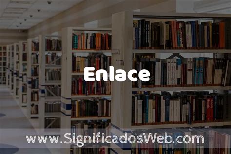 Concepto de Enlace ️ Significado y Definición