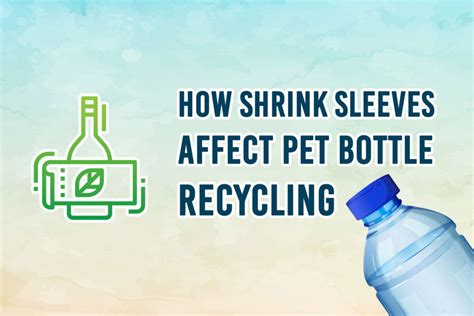 How Shrink Sleeves Affect Pet Bottle Recycling - Taurus Packaging