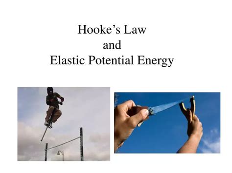 PPT - Hooke’s Law and Elastic Potential Energy PowerPoint Presentation ...