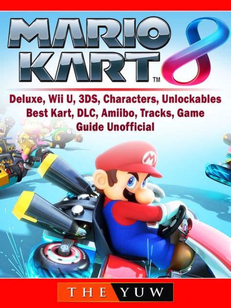 Mario Kart 8, Deluxe, Wii U, 3DS, Characters, Unlockables, Best Kart ...