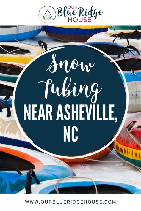 The Best Snow Tubing Near Asheville NC - Our Blue Ridge House