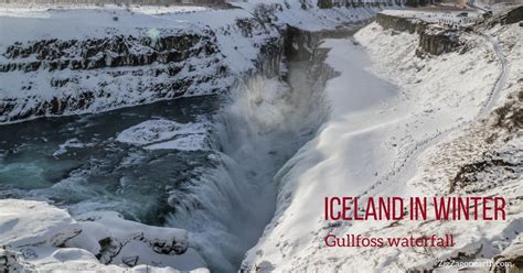 Gullfoss in Winter (Iceland) - Tips + Map + photos of waterfall