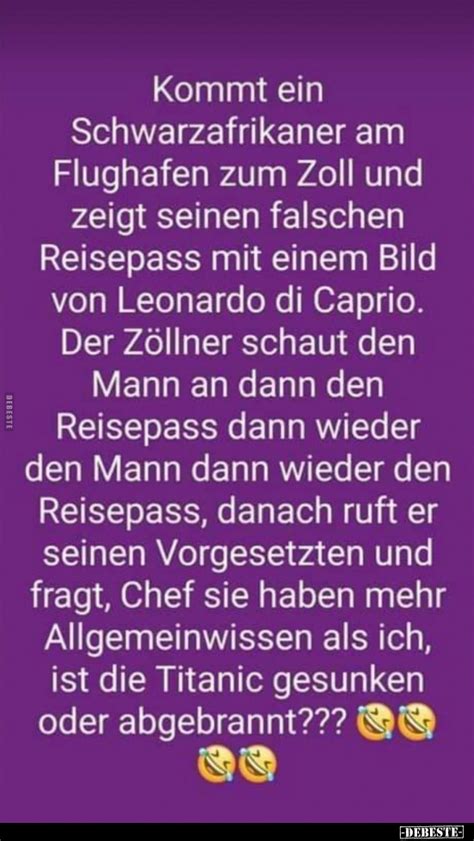 Kommt ein Schwarzafrikaner am Flughafen zum Zoll und zeigt seinen falschen Reisepass - DEBESTE.de