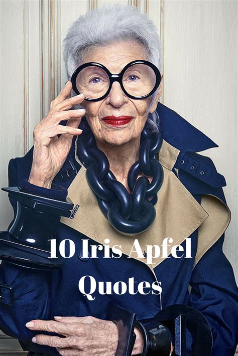 10 Quotes by the venerable Iris Apfel + a round up | Iris apfel, Iris apfel husband, Iris fashion