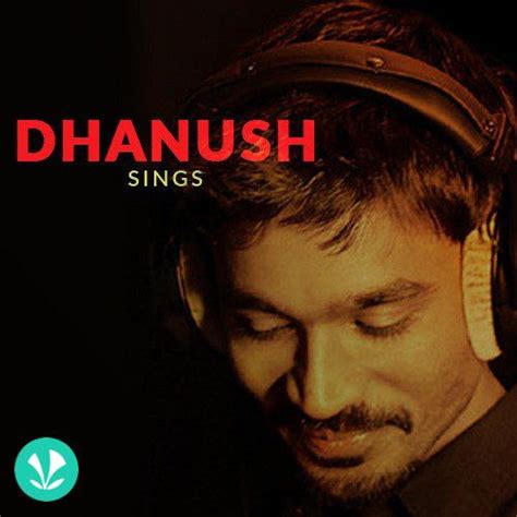 Dhanush Sings - Latest Tamil Songs Online - JioSaavn