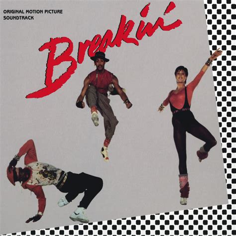 Breakin' Original Motion Picture Soundtrack музыка из фильма