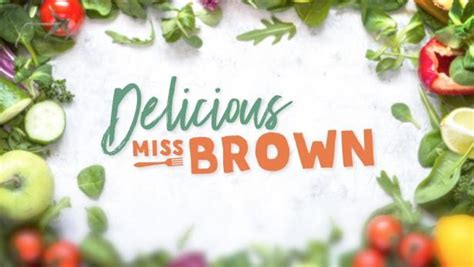 Delicious Miss Brown | Food network