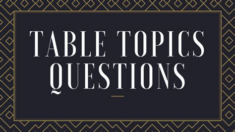 Best Table Topics Questions Resource You Will Ever Need! (2024)