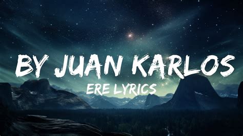 Ere lyrics - By Juan Karlos | 25 MIN - YouTube