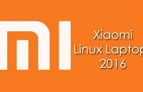 Xiaomi Linux Laptops To Be Released In 2016 | TheTech52