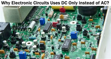 Why Do Electronic Circuits Use DC Current instead of AC? | Electronics circuit, Electronic ...