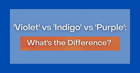 ‘Violet' vs 'Indigo' vs 'Purple': What's the Difference?