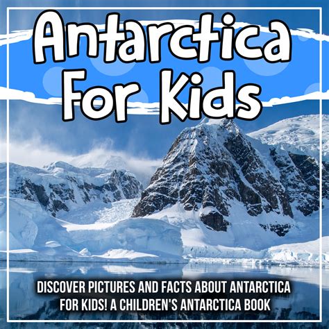 Antarctica For Kids: Discover Pictures and Facts About Antarctica For ...