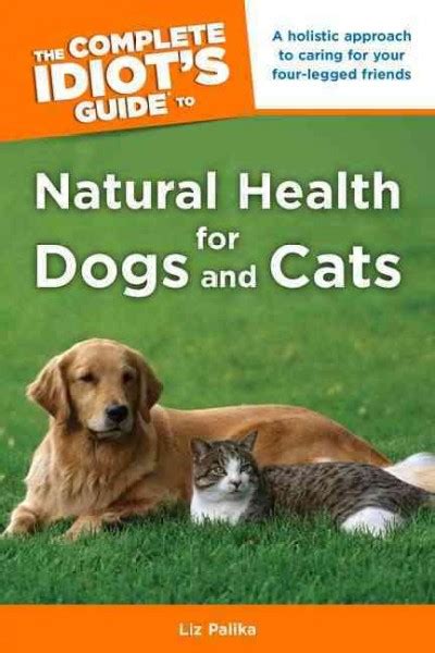 The complete idiot's guide to natural health for dogs and cats - Kenton ...