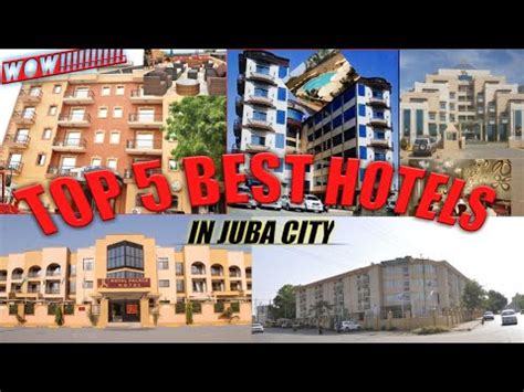 Top 5 Best Hotels In Juba City - YouTube