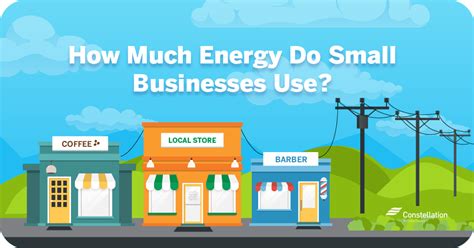 How Much Energy Do Small Businesses Use? | Constellation