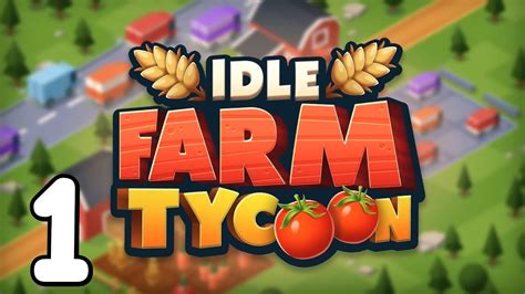 Idle Farm Tycoon - 1 - "Farming by the Numbers" - YouTube