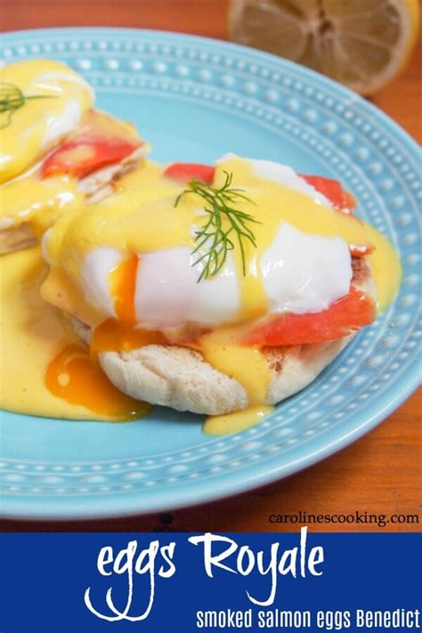 Eggs Royale (smoked salmon eggs Benedict) - Caroline's Cooking