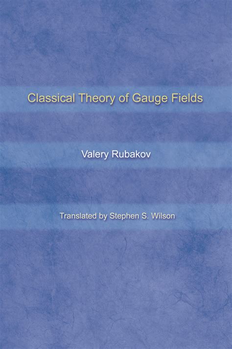 Classical Theory of Gauge Fields | Princeton University Press