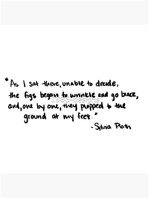 "Sylvia Plath quote The bell jar fig tree" Poster for Sale by 1985-designs | Redbubble