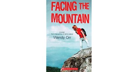 Facing the Mountain by Wendy Orr