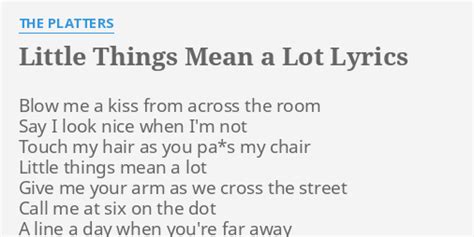 "LITTLE THINGS MEAN A LOT" LYRICS by THE PLATTERS: Blow me a kiss...