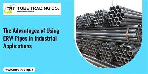 The Advantages of Using ERW Pipes in Industrial Applications