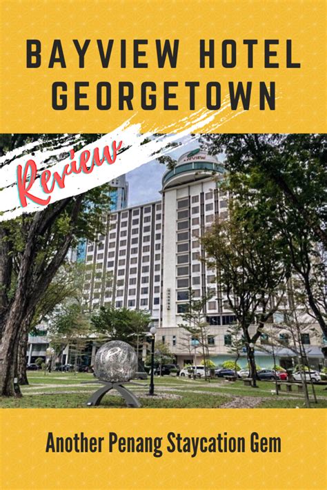 Bayview Hotel Georgetown, Another Penang Staycation Gem | Penang, Asia travel, Asia travel guide