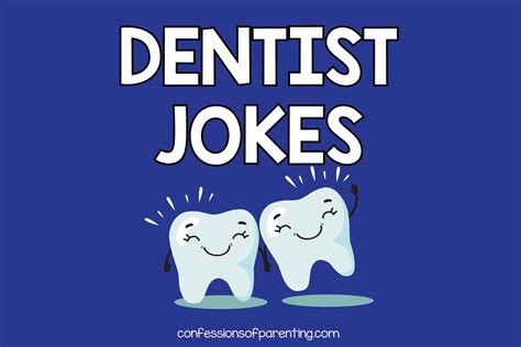 Dentist jokes! - Confessions of Parenting- Games, Jokes and Fun