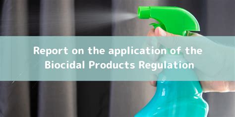 Report on the application of the Biocidal Products Regulation - Servireach