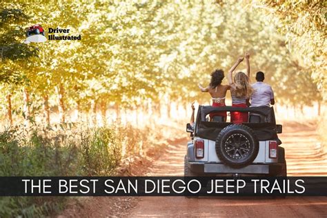 Discover the Best San Diego Jeep Trails - Driver Illustrated