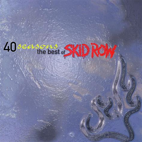 40 Seasons The Best Of Skid Row Skid Row Digital Art by Dage Buji ...