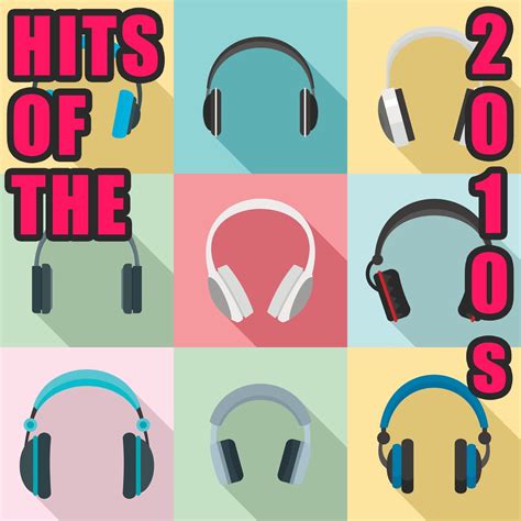 ‎Hits Of The 2010s by Various Artists on Apple Music