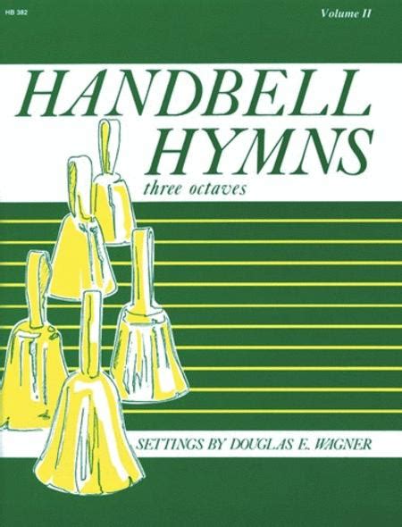 Handbell Hymns, Vol. 2 By Douglas E. Wagner - Collection Sheet Music For Handbells (3 Octaves ...