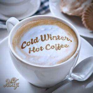 Cold Winter, Hot Coffee. | Winter coffee, Coffee quotes, Good morning ...