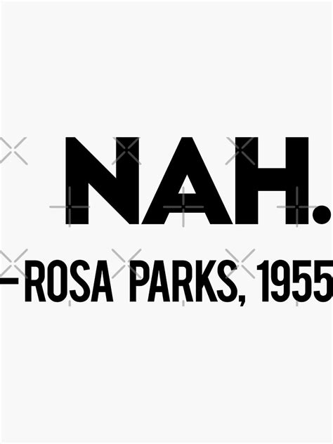 "Nah Rosa Parks Quote" Sticker for Sale by Nevl | Redbubble