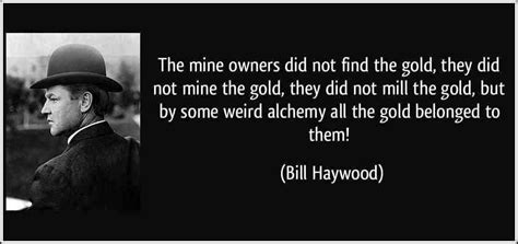 Bill Haywood Quote - The Global Elite