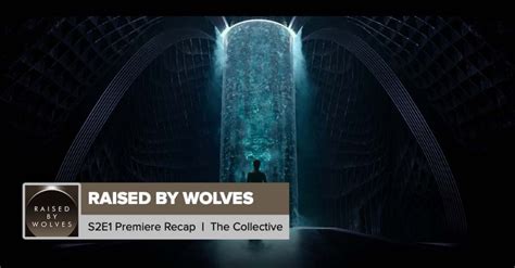 ‘Raised By Wolves’ Season 2 Premiere Recap: ‘The Collective’