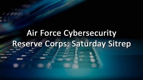 Air Force Cybersecurity Reserve Corps: Saturday Sitrep ...