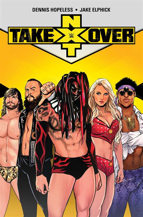 WWE: NXT Takeover | Book by Dennis Hopeless, Jake Elphick | Official ...