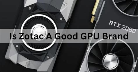 Is Zotac A Good GPU Brand - Ultimate Guide - 2024