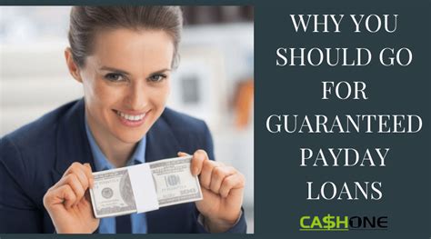 Why You Should Go for Guaranteed Online Payday Loans