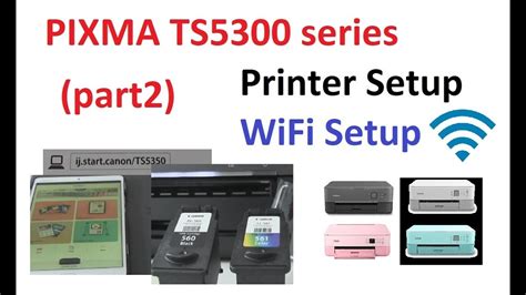 PIXMA TS5370 TS5350 TS5340 TS5320 (part2) - Setup printer and Wifi ...